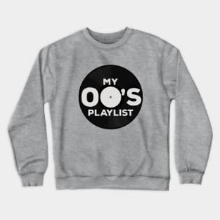 My 00's Playlist Crewneck Sweatshirt